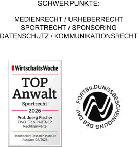 SCHWERPUNKTE: MEDIENRECHT / URHEBERRECHT SPORTRECHT / SPONSORING DATENSCHUTZ / KOMMUNIKATIONSRECHT